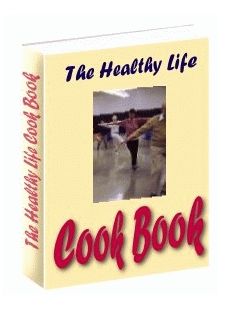 The Healthy Life Cookbook (image for) The Healthy Life Cookbook