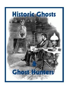 Historic Ghosts & Ghost Hunters (image for) Historic Ghosts & Ghost Hunters