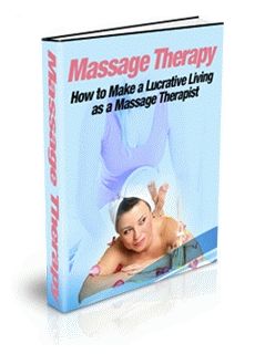 Massage Therapy: How to Make a Lucrative Living ... (image for) Massage Therapy: How to Make a Lucrative Living ...
