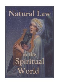 Natural Law in the Spiritual World (image for) Natural Law in the Spiritual World