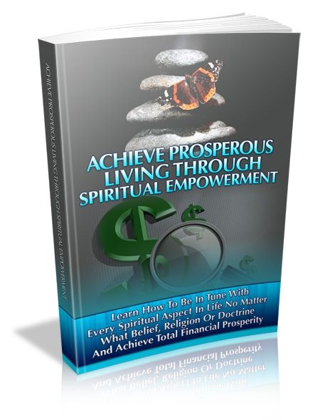 Achieve Prosperous Living Through Spiritual Empowerment (PLR) (image for) Achieve Prosperous Living Through Spiritual Empowerment (PLR)