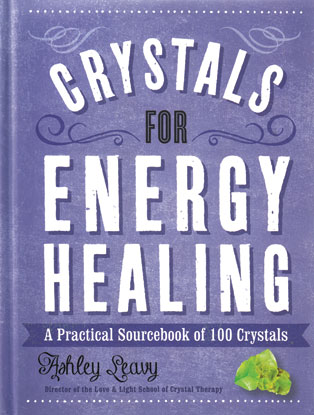 Crystals for Energy Healing (hc) by Ashley Leavy (image for) Crystals for Energy Healing (hc) by Ashley Leavy