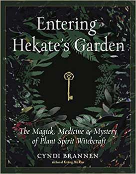 Entering Hekate's Garden by Cyndi Brannen (image for) Entering Hekate's Garden by Cyndi Brannen