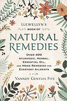 Llewellyn's Book of Natural Remedies by Vannoy Gentles Fite (image for) Llewellyn's Book of Natural Remedies by Vannoy Gentles Fite