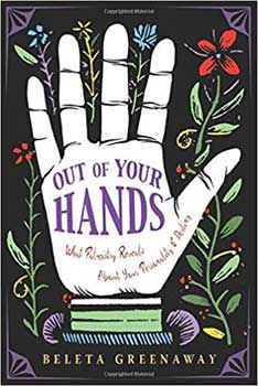 Out of Your Hands Palm by Beleta Greenaway (image for) Out of Your Hands Palm by Beleta Greenaway