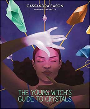 Young Witch's Guide to Crystals (hc) Cassandra Eason (image for) Young Witch's Guide to Crystals (hc) Cassandra Eason