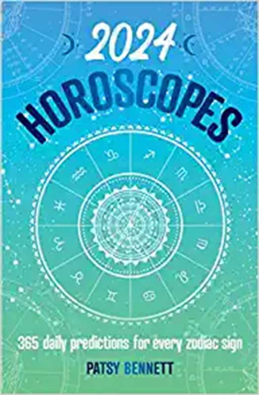 2024 Horoscopes 365 daily predictions by Pasty Bennett (image for) 2024 Horoscopes 365 daily predictions by Pasty Bennett