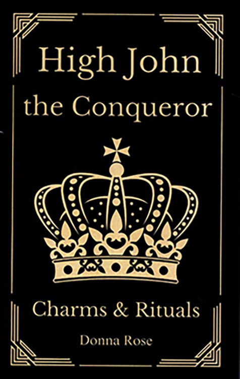 High John the Conqueror Charms & Rituals (image for) High John the Conqueror Charms & Rituals