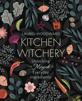 Kitchen Witchery by Laurel Woodward (image for) Kitchen Witchery by Laurel Woodward