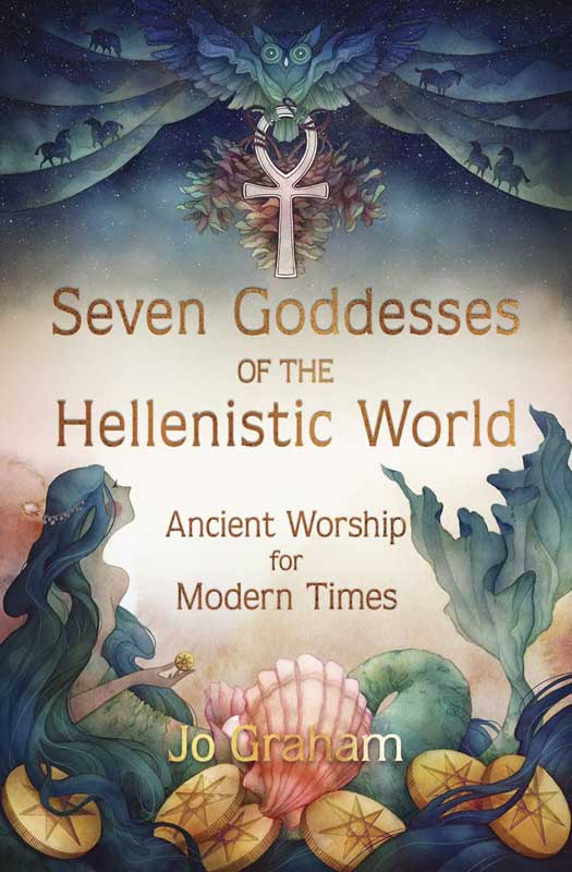 Seven Goddesses of the Hellenistic World by Jo Graham (image for) Seven Goddesses of the Hellenistic World by Jo Graham