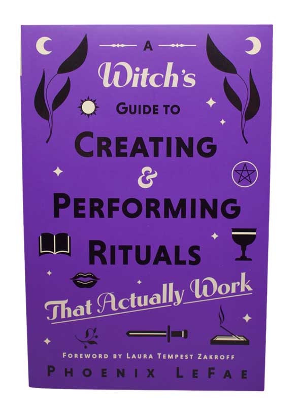 Witch's guide to Creating & Performing Rituals by Phoenix LeFae (image for) Witch's guide to Creating & Performing Rituals by Phoenix LeFae